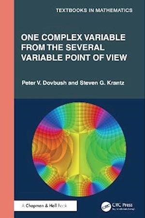 Cover for Peter V. Dovbush · One Complex Variable from the Several Variable Point of View - Textbooks in Mathematics (Hardcover Book) (2025)
