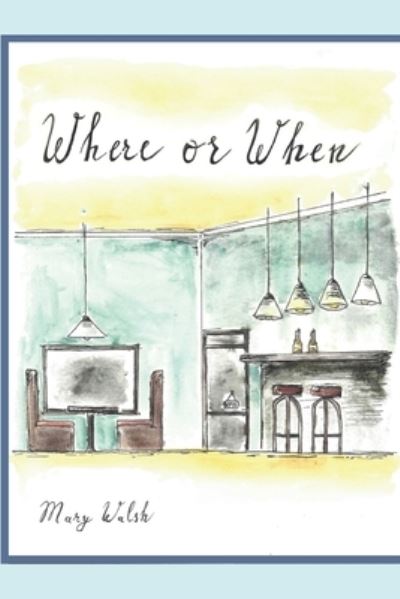 Cover for Mary Walsh · Where or When (Paperback Book) (2019)