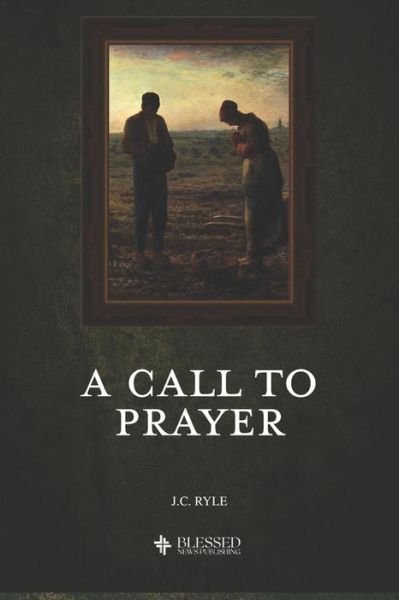 Cover for J C Ryle · A Call to Prayer (Illustrated) (Paperback Book) (2019)