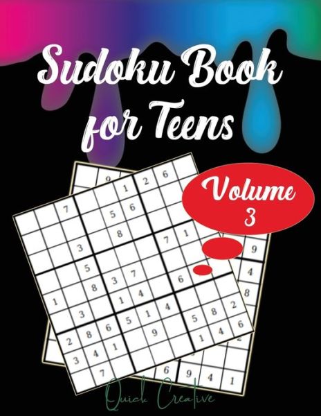 Sudoku Book For Teens Volume 3 - Quick Creative - Kirjat - Independently Published - 9781088788141 - keskiviikko 7. elokuuta 2019