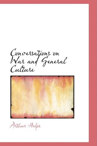 Cover for Arthur Helps · Conversations on War and General Culture (Paperback Book) (2009)