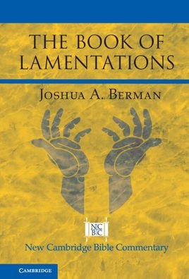Cover for Berman, Joshua A. (Bar-Ilan University, Israel) · The Book of Lamentations - New Cambridge Bible Commentary (Paperback Bog) (2023)