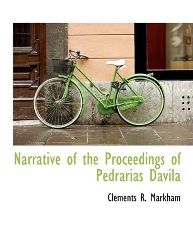 Cover for Clements R. Markham · Narrative of the Proceedings of Pedrarias Davila (Taschenbuch) (2009)