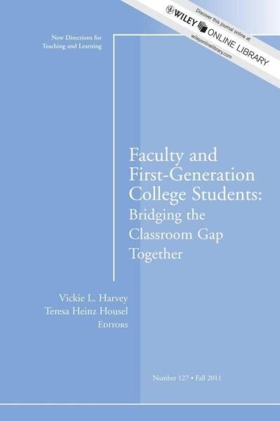 Cover for TL (Teaching and Learning) · Faculty and First-Generation College Students: Bridging the Classroom Gap Together: New Directions for Teaching and Learning, Number 127 - J-B TL Single Issue Teaching and Learning (Paperback Bog) (2011)