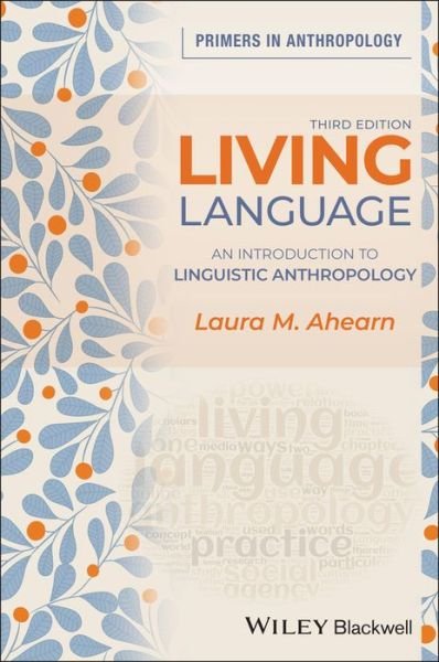 Cover for Ahearn, Laura M. (Rutgers University, USA) · Living Language: An Introduction to Linguistic Anthropology - Primers in Anthropology (Taschenbuch) (2021)