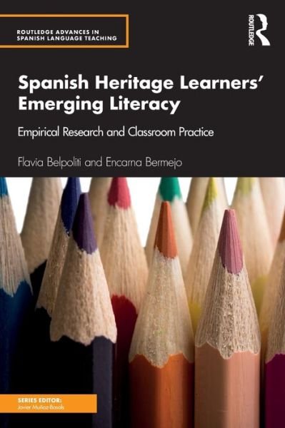 Cover for Flavia Belpoliti · Spanish Heritage Learners' Emerging Literacy: Empirical Research and Classroom Practice - Routledge Advances in Spanish Language Teaching (Paperback Book) (2019)