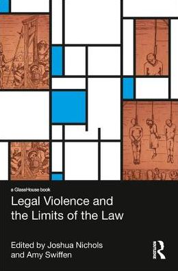 Cover for Joshua Nichols · Legal Violence and the Limits of the Law (Hardcover Book) (2017)