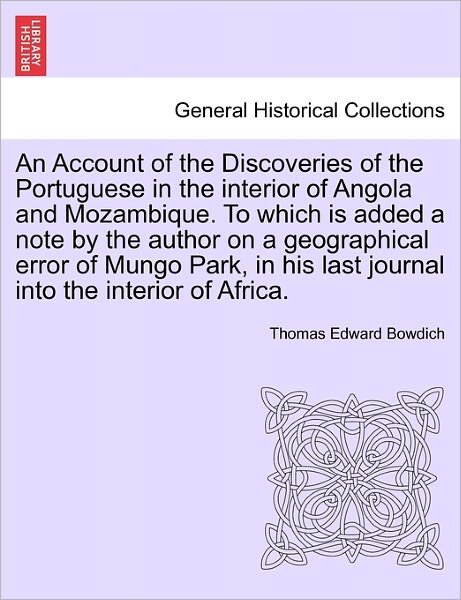 Cover for Thomas Edward Bowdich · An Account of the Discoveries of the Portuguese in the Interior of Angola and Mozambique. to Which is Added a Note by the Author on a Geographical Error (Taschenbuch) (2011)