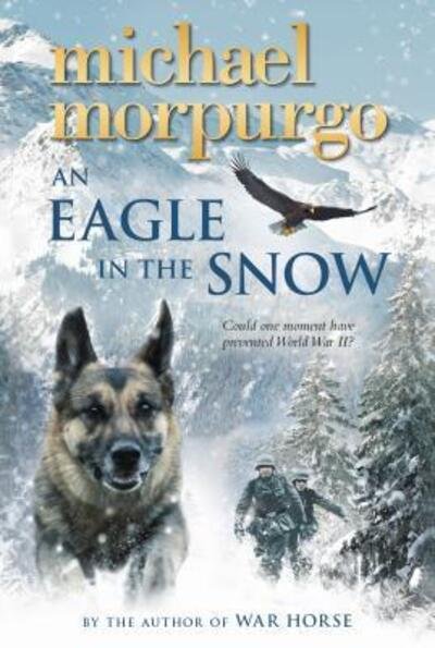 Cover for Michael Morpurgo · An Eagle in the Snow (Taschenbuch) [First U.S. edition. edition] (2018)