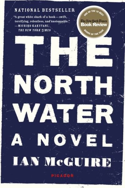Cover for Ian McGuire · The North Water: A Novel (Paperback Bog) (2017)