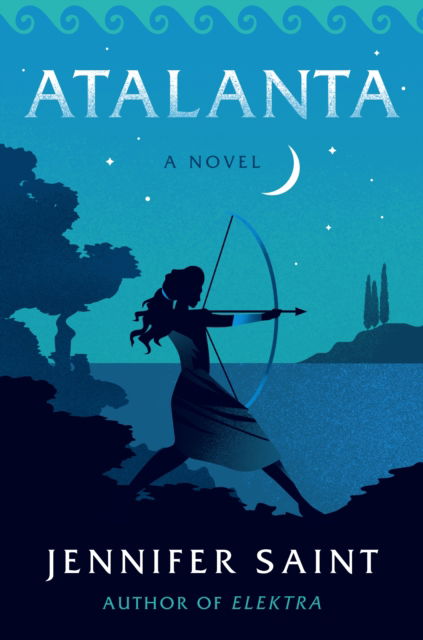 Cover for Jennifer Saint · Atalanta: A Novel (Paperback Book) (2023)