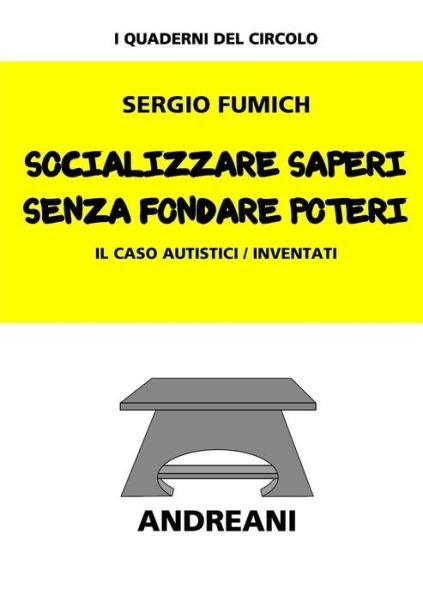 Cover for Sergio Fumich · Socializzare Saperi Senza Fondare Poteri (Taschenbuch) [Italian edition] (2013)