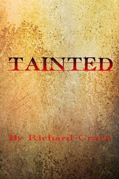 Cover for Richard Crane · Tainted (Pocketbok) (2014)