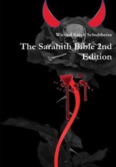Cover for Wicced Sarah Schultheiss · The Sarahith Bible 2nd Edition (Gebundenes Buch) (2017)