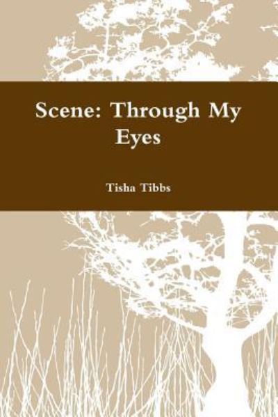 Cover for Tisha Tibbs · Scene: Through My Eyes (Paperback Book) (2018)