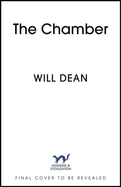 Cover for Will Dean · The Chamber: gripping and terrifying, and hailed by reviewers as 'the ultimate locked room thriller' (Sun) (Paperback Book) (2025)