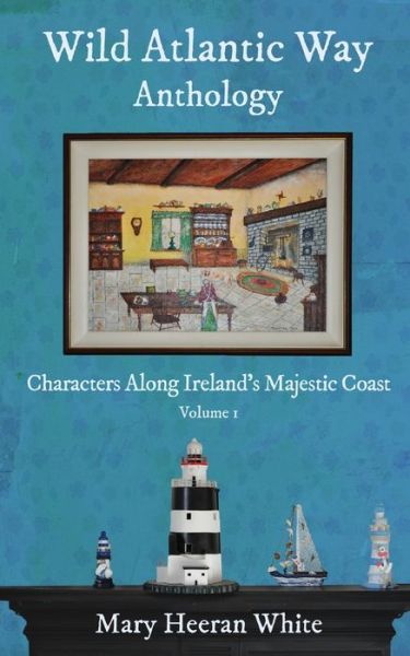 Cover for Mary Heeran White · Wild Atlantic Anthology: Characters Along Ireland's Majestic Coast (Paperback Book) (2023)