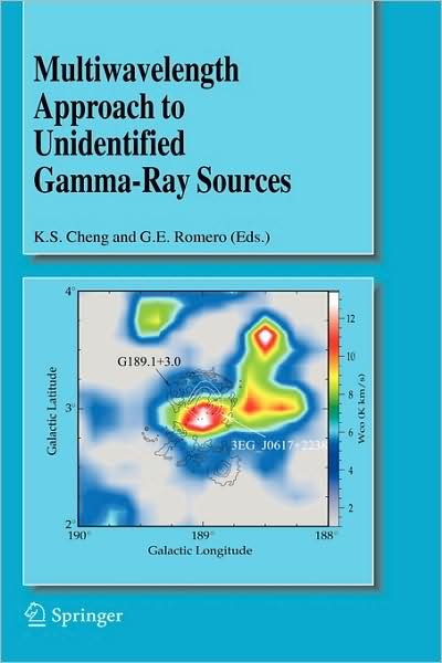 Cover for K S Cheng · Multiwavelength Approach to Unidentified Gamma-Ray Sources: A Second Workshop on the Nature of the High-Energy Unidentified Sources (Hardcover Book) [Reprinted from Astrophysics and Space Science jour edition] (2005)