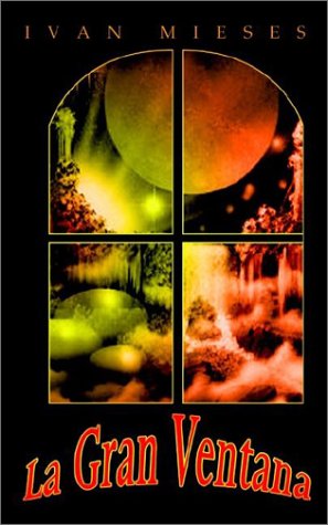 Cover for Ivan Mieses · La Gran Ventana (Paperback Book) [Spanish edition] (2003)