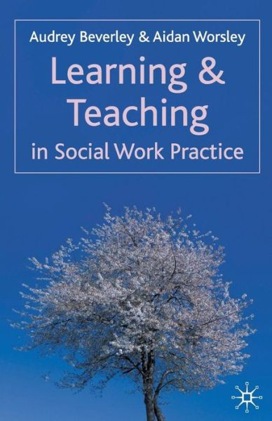 Cover for Audrey Beverley · Learning and Teaching in Social Work Practice (Paperback Book) (2007)