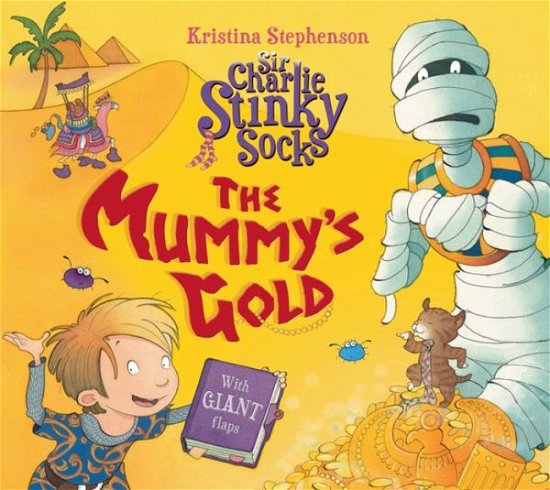 Sir Charlie Stinky Socks  the Mummys Gold (Book) (2016)