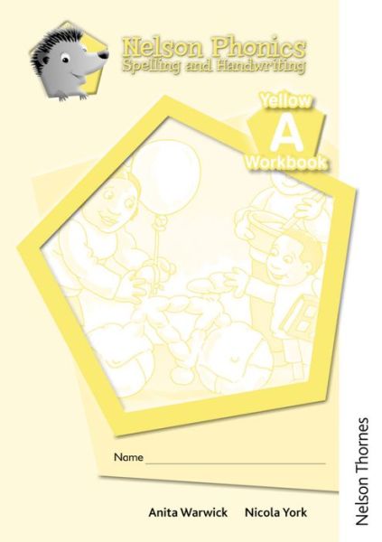 Cover for Anita Warwick · Nelson Phonics Spelling and Handwriting Yellow Workbooks A (10) (Book pack) [New edition] (2010)