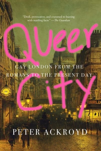 Cover for Peter Ackroyd · Queer City (Bok) (2019)