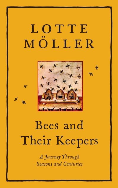Cover for Lotte Moller · Bees &amp; Their Keepers (Hardcover Book) (2021)