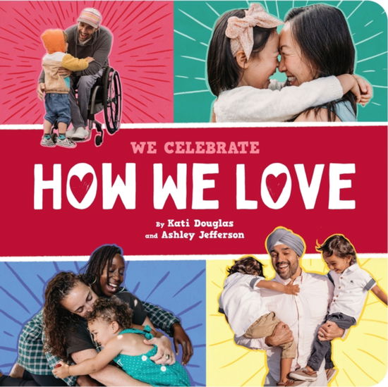 Cover for Little Feminist · How We Love (A We Celebrate Book): A Board Book - A We Celebrate Book (Board book) (2026)