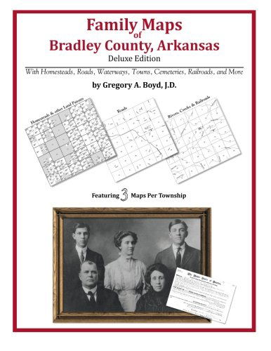 Cover for Gregory a Boyd J.d. · Family Maps of Bradley County, Arkansas (Paperback Book) (2010)