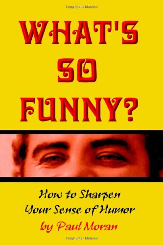 Cover for Paul Moran · What's So Funny?  How to Sharpen Your Sense of Humor (Paperback Book) (2006)