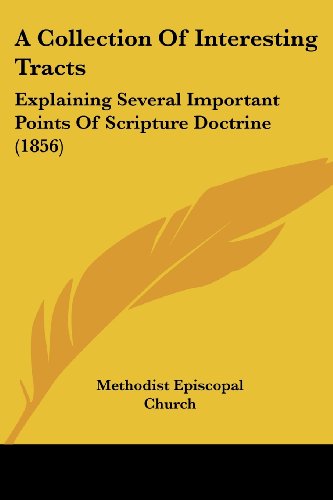 Cover for Methodist Episcopal Church · A Collection of Interesting Tracts: Explaining Several Important Points of Scripture Doctrine (1856) (Paperback Book) (2008)