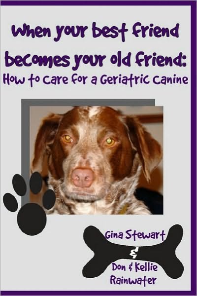 Cover for Don &amp; Kellie Rainwater · When Your Best Friend Becomes Your Old Friend: How to Care for Your Geriatric Canine (Taschenbuch) (2008)