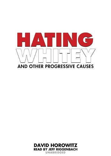 Cover for David Horowitz · Hating Whitey and Other Progressive Causes: Library Edition (Hörbok (CD)) [Unabridged edition] (2010)