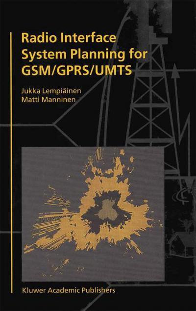 Cover for Jukka Lempiainen · Radio Interface System Planning for GSM / GPRS / UMTS (Paperback Book) [Softcover reprint of the original 1st ed. 2001 edition] (2010)