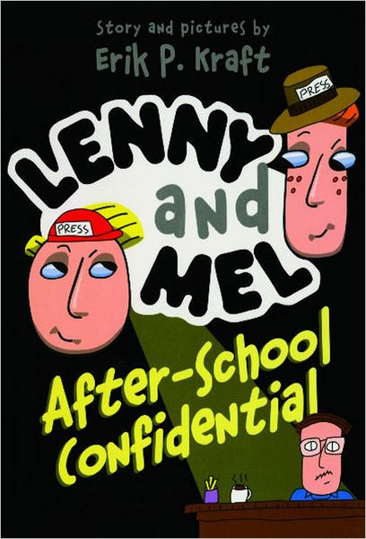 Cover for Erik P. Kraft · Lenny and Mel After-school Confidential (Paperback Book) (2012)
