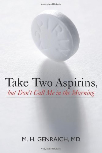 Cover for Md M. H. Genraich · Take Two Aspirins, but Don't Call Me in the Morning (Paperback Book) (2011)