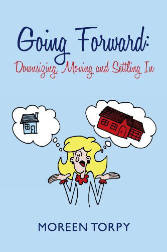 Cover for Moreen Torpy · Going Forward: Downsizing, Moving and Settling in (Paperback Book) (2012)