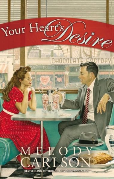 Cover for Melody Carlson · Your Heart's Desire (Paperback Book) (2016)