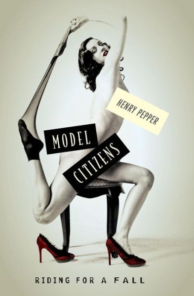 Cover for Henry Pepper · Model Citizens: Riding for a Fall (Taschenbuch) (2013)