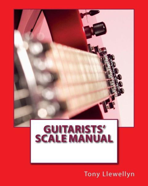 Cover for Tony Llewellyn · Guitarists' Scale Manual (Paperback Book) (2011)