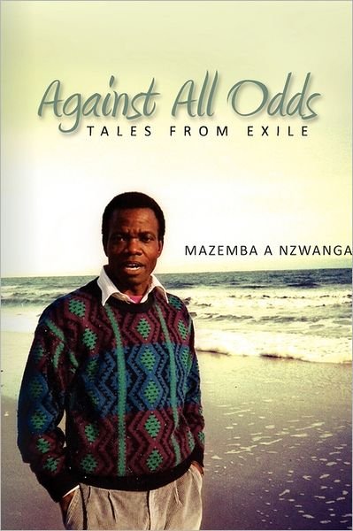 Cover for Mazemba a Nzwanga · Against All Odds: Tales from Exile (Pocketbok) (2011)