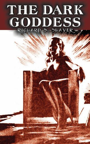 Cover for Richard S. Shaver · The Dark Goddess (Gebundenes Buch) (2011)