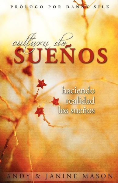 Cover for Andy Mason · Cultura De Suenos: Haciendo Realidad Los Sueños (Pocketbok) [Spanish edition] (2011)