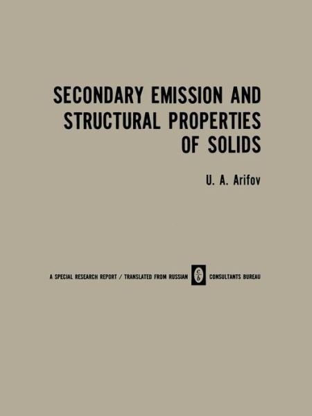 Cover for U a Arifov · Secondary Emission and Structural Properties of Solids (Paperback Book) [1971 edition] (2012)