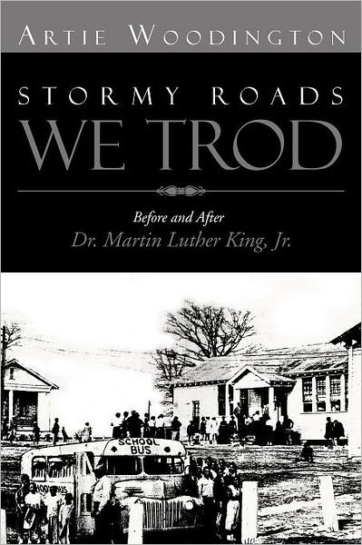 Cover for Artie Woodington · Stormy Roads We Trod: Before and After Dr. Martin Luther King, Jr. (Paperback Book) (2012)