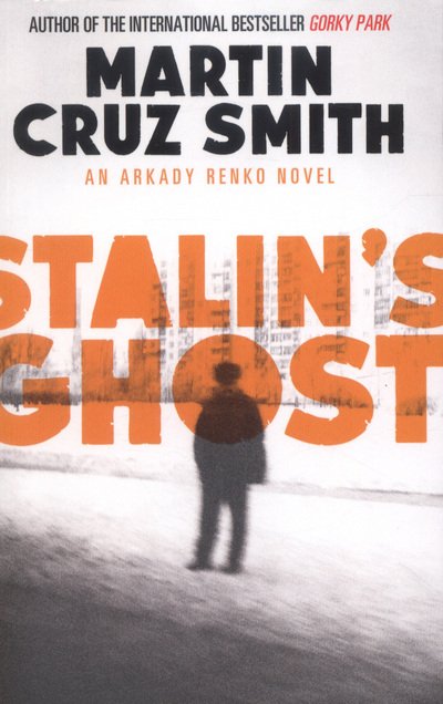 Stalin's Ghost - The Arkady Renko Novels - Martin Cruz Smith - Bøker - Simon & Schuster Ltd - 9781471131141 - 13. februar 2014