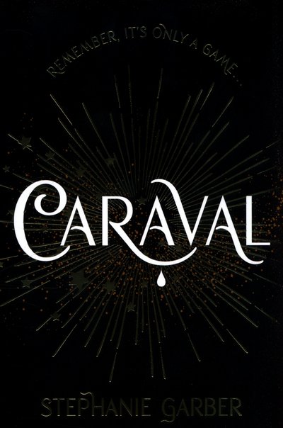 Cover for Stephanie Garber · Caraval (Hardcover Book) (2017)