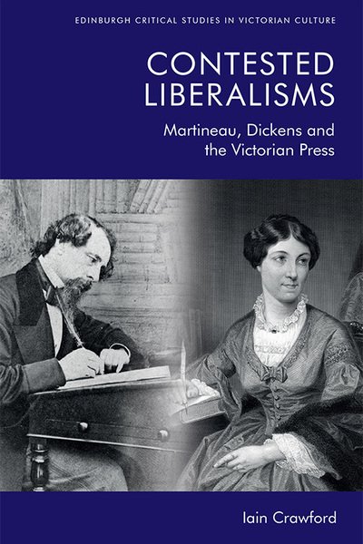 Cover for Iain Crawford · Contested Liberalisms: Martineau, Dickens and the Victorian Press - Edinburgh Critical Studies in Victorian Culture (Paperback Book) (2021)