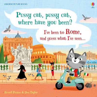Cover for Russell Punter · Pussy cat, pussy cat, where have you been? I've been to Rome and guess what I've seen... - Picture Books (Hardcover Book) (2018)